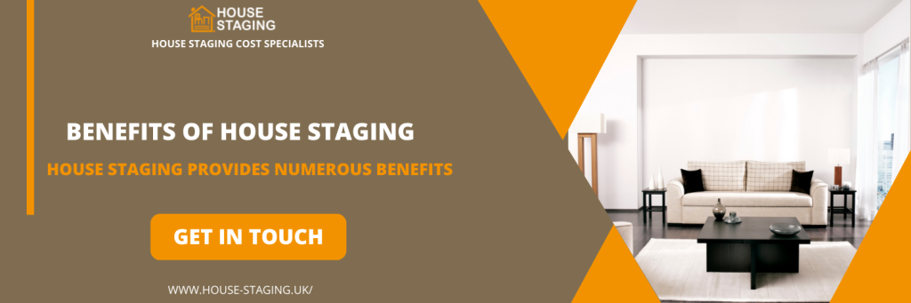 Benefits of Home Staging in Cheshunt